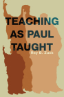 Teaching as Paul Taught By Roy B. Zuck Cover Image
