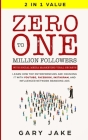 Zero to One Million Followers with Social Media Marketing Viral Secrets: Learn How Top Entrepreneurs Are Crushing It with YouTube, Facebook, Instagram Cover Image