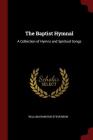 The Baptist Hymnal: A Collection of Hymns and Spiritual Songs Cover Image
