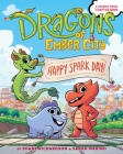Happy Spark Day! (Dragons of Ember City #1) By Shane Richardson, Sarah Marino, Shane Richardson (Illustrator), Sarah Marino (Illustrator) Cover Image