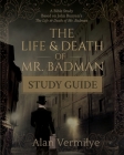 The Life and Death of Mr. Badman Study Guide: A Bible Study Based on John Bunyan's The Life and Death of Mr. Badman Cover Image