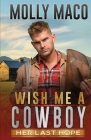 Her Last Hope: Wish Me A Cowboy ( A Sweet Contemporary Western Romance ) By Molly Maco Cover Image
