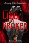 Life Broken: Journey of an Overcomer By Cassandra McClinton Cover Image