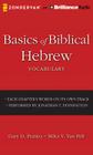 Basics of Biblical Hebrew Vocabulary By Gary D. Pratico, Miles V. Van Pelt, Jonathan T. Pennington (Read by) Cover Image