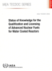 Status of Knowledge for the Qualification and Licensing of Advanced Nuclear Fuels for Water Cooled Reactors Cover Image