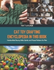 Cat Toy Crafting Encyclopedia in this Book: Handcrafted Bouncy Balls, Spirals, and Mouse Patterns for Pets Cover Image