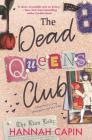 The Dead Queens Club By Hannah Capin Cover Image