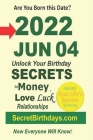 Born 2022 Jun 04? Your Birthday Secrets to Money, Love Relationships Luck: Fortune Telling Self-Help: Numerology, Horoscope, Astrology, Zodiac, Destin Cover Image