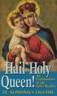 Hail Holy Queen!: An Explanantion of the Salve Regina By St Alphonsus Ligouri Cover Image