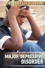 Major Depressive Disorder (Diseases & Disorders) By Simon Pierce Cover Image