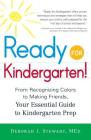 Ready for Kindergarten!: From Recognizing Colors to Making Friends, Your Essential Guide to Kindergarten Prep By Deborah J. Stewart Cover Image