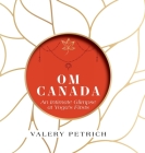 Om Canada: An Intimate Glimpse at Yoga's Firsts By Valery Petrich Cover Image