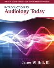 Introduction to Audiology Today (Allyn & Bacon Communication Sciences and Disorders) By James Hall Cover Image