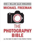 The Photography Bible: All You Need to Know to Take Perfect Photos Cover Image