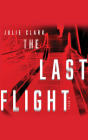 The Last Flight By Julie Clark, Khristine Hvam (Read by), Lauren Fortgang (Read by) Cover Image