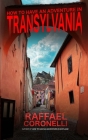 How to Have an Adventure in Transylvania By Raffael Coronelli Cover Image