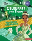 Celebrate with Tiana: Plan a Princess and the Frog Party By Niki Ahrens, Niki Ahrens (Photographer) Cover Image