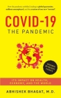 Covid-19 the Pandemic: Its Impact on Health, Economy, and the World By Abhishek Bhagat Cover Image