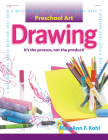 Drawing: It's the Process, Not the Product! (Preschool Art) By Maryann Kohl Cover Image
