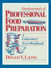 Fundamentals of Professional Food Preparation: A Laboratory Text-Workbook By Donald V. Laconi Cover Image