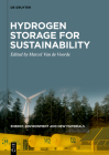 Hydrogen Storage for Sustainability By Marcel Van de Voorde (Editor) Cover Image