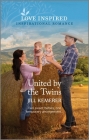 United by the Twins: An Uplifting Inspirational Romance By Jill Kemerer Cover Image