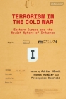 Terrorism in the Cold War: State Support in Eastern Europe and the Soviet Sphere of Influence By Adrian Hänni (Editor), Thomas Riegler (Editor), Przemyslaw Gasztold (Editor) Cover Image