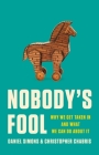 Nobody's Fool: Why We Get Taken In and What We Can Do about It By Daniel Simons, Christopher Chabris Cover Image