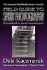 A Field Guide to Spirit Photography By Dale D. Kaczmarek Cover Image
