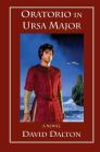 Oratorio in Ursa Major By David Dalton Cover Image