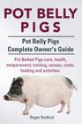 Pot Belly Pigs. Pot Belly Pigs Complete Owners Guide. Pot Bellied Pigs care, health, temperament, training, senses, costs, feeding and activities. Cover Image