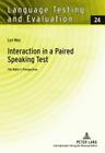 Interaction in a Paired Speaking Test: The Rater's Perspective (Language Testing and Evaluation #24) By Rüdiger Grotjahn (Editor), Lynette Anne May Cover Image