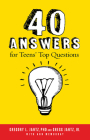 40 Answers for Teens' Top Questions By Jantz Ph. D. Gregory L., Ann McMurray (With) Cover Image