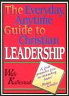 The Everyday, Anytime Guide to Christian Leadership By Walt Kallestad Cover Image