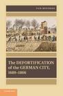The Defortification of the German City, 1689 1866 (Publications of the German Historical Institute) By Yair Mintzker Cover Image