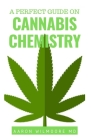 A Perfect Guide on Cannabis Chemistry: All You Need To Know About The Chemistry of Cannabis Cover Image