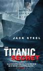 The Titanic Secret By Jack Steel Cover Image