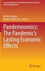 Pandemnomics: The Pandemic's Lasting Economic Effects (Accounting) By Bernur Açıkgöz (Editor), İbrahim Attila Acar (Editor) Cover Image
