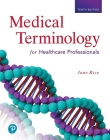 Medical Terminology for Healthcare Professionals By Jane Rice Cover Image