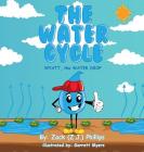The Water Cycle: Wyatt the Water Drop By Zack (Z J. ). Phillips, Garrett Myers (Illustrator) Cover Image