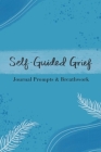 Self-Guided Grief: Breathwork and Journal Prompts By Gabrielle Diakon Cover Image