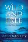 Wild and Free (Three #3) By Kristen Ashley Cover Image