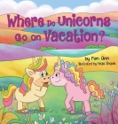 Where Do Unicorns Go on Vacation? Cover Image