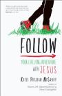 Follow: Your Lifelong Adventure with Jesus By Katie Prejean McGrady Cover Image