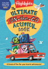 The Ultimate On-the-Go Activity Book (Highlights Ultimate Travel Activities) By Highlights (Created by) Cover Image