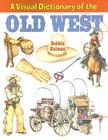 A Visual Dictionary of the Old West (Crabtree Visual Dictionaries) Cover Image