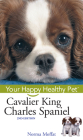 Cavalier King Charles Spaniel: Your Happy Healthy Pet (Your Happy Healthy Pet Guides #42) By Norma Moffat Cover Image