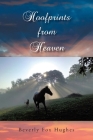 Hoofprints from Heaven By Beverly Fox Hughes Cover Image