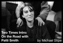 Two Times Intro: On the Road with Patti Smith By Michael Stipe Cover Image