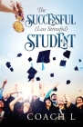 The Successful (Less Stressful) Student By Coach L. Cover Image